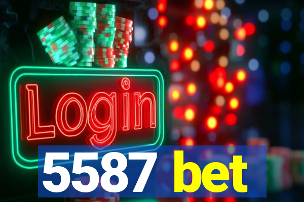 5587 bet